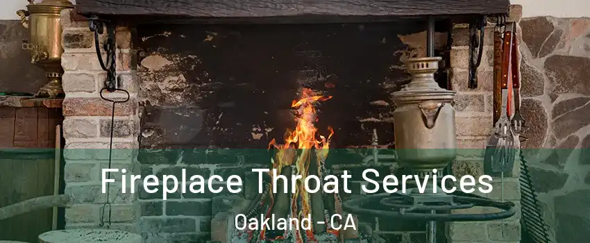  Fireplace Throat Services Oakland - CA